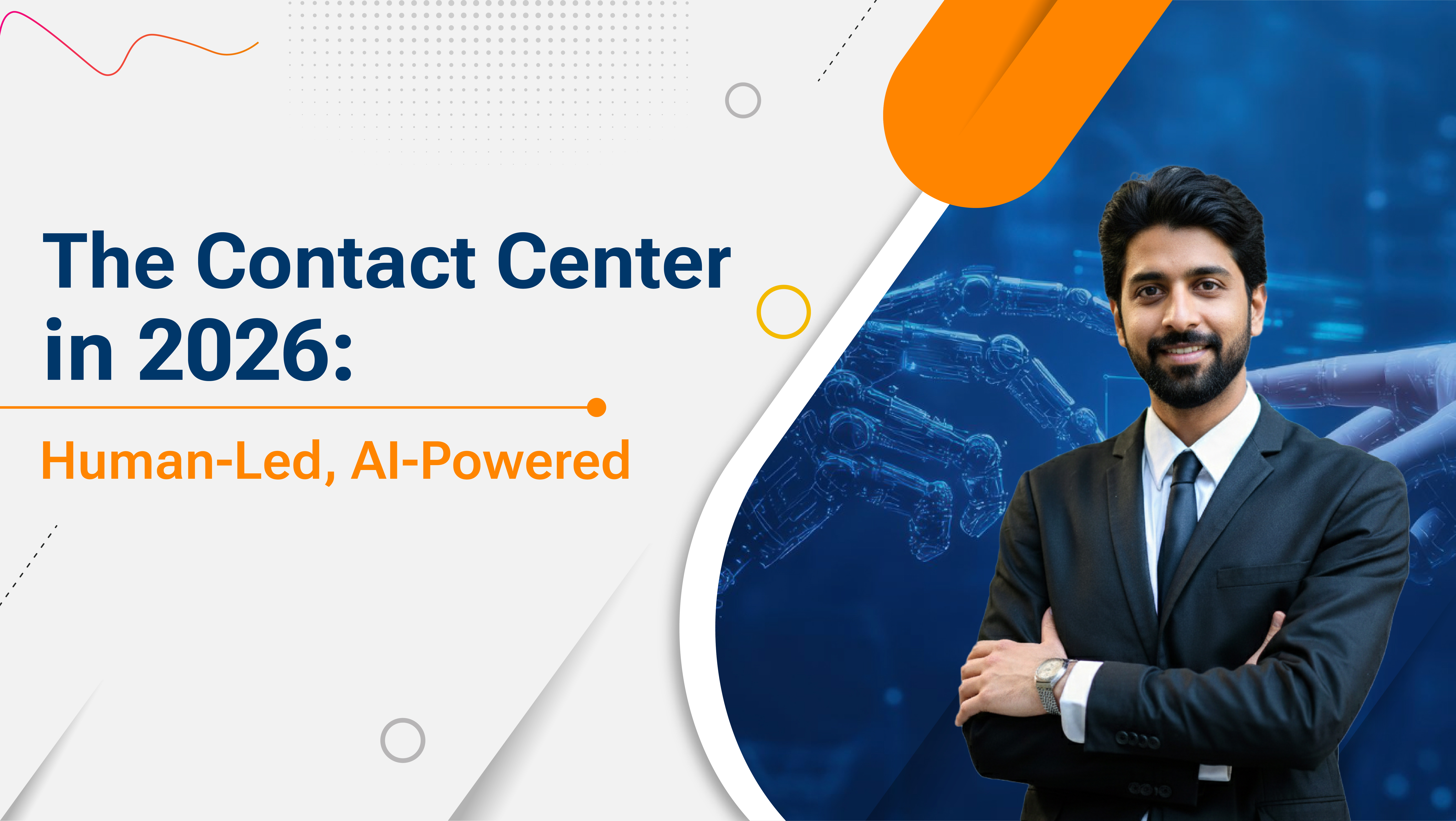 The Contact Center in 2026: Human-Led, AI-Powered